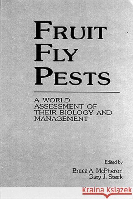 Fruit Fly Pests: A World Assessment of Their Biology and Management McPheron, Bruce A. 9781574440140 CRC Press