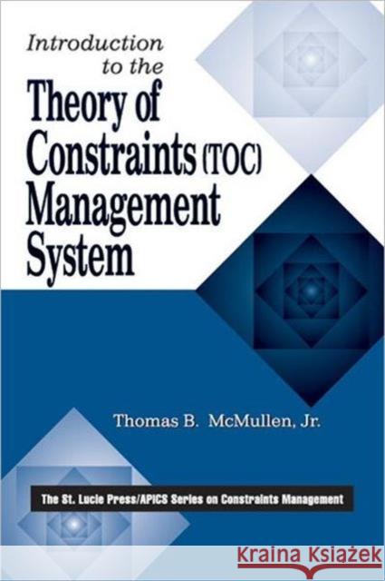 Introduction to the Theory of Constraints (Toc) Management System McMullen, Jr. 9781574440669 CRC Press