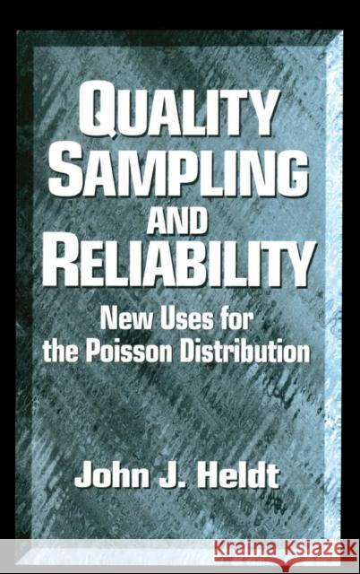Quality Sampling and Reliability: New Uses for the Poisson Distribution Heldt, John J. 9781574442410 CRC