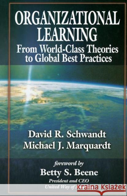 Organizational Learning from World Class to Global Best Practices Schwandt, David 9781574442595 St. Lucie Press