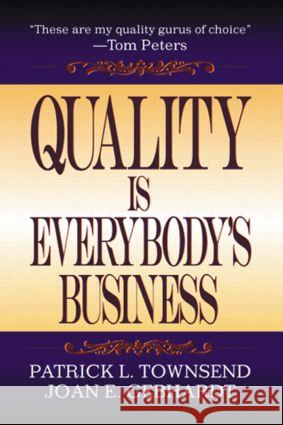 Quality Is Everybody's Business Townsend, Patrick L. 9781574442847 CRC Press