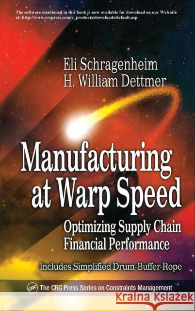 Manufacturing at Warp Speed: Optimizing Supply Chain Financial Performance [With CDROM] Schragenheim, Eli 9781574442939 CRC Press