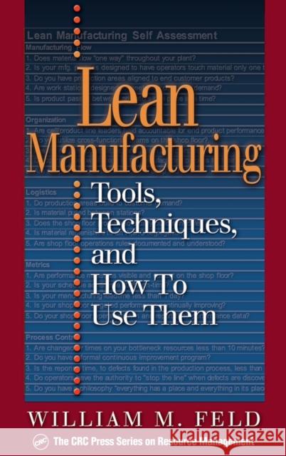 Lean Manufacturing: Tools, Techniques, and How to Use Them Feld, William M. 9781574442977 0