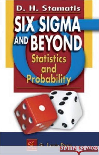 Six SIGMA and Beyond: Statistics and Probability, Volume III Stamatis, D. H. 9781574443127 CRC Press