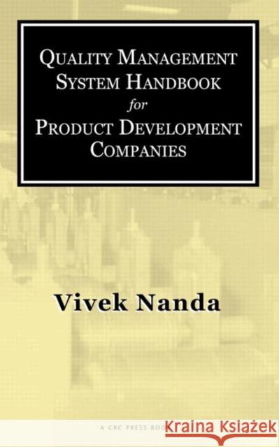 Quality Management System Handbook for Product Development Companies Vivek Nanda 9781574443523 CRC Press