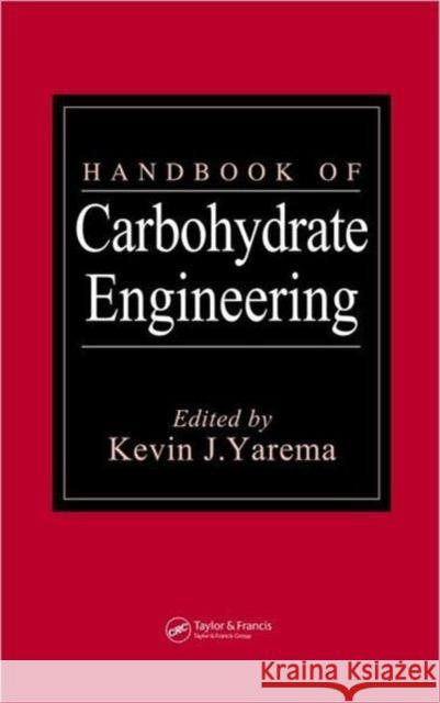 Handbook of Carbohydrate Engineering Kevin J. Yarema 9781574444728 Taylor & Francis Group