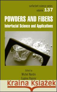 Powders and Fibers: Interfacial Science and Applications Nardin, Michel 9781574445138