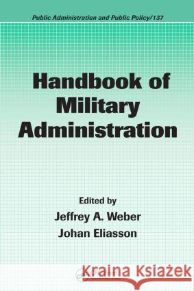 Handbook of Military Administration Weber A. Weber Jeffrey A. Weber Jeffrey A. Weber 9781574445589