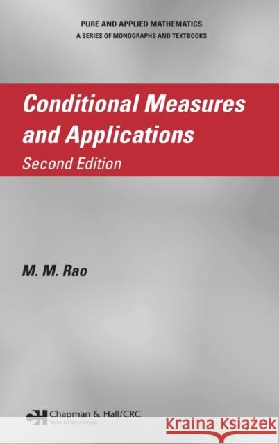 Conditional Measures and Applications M. M. Rao Rao Rao 9781574445930 Chapman & Hall/CRC