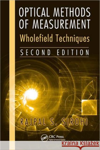 Optical Methods of Measurement: Wholefield Techniques Sirohi, Rajpal 9781574446975 CRC