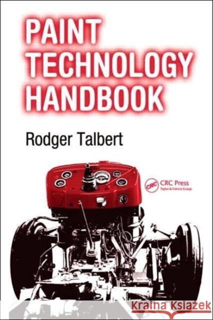 Paint Technology Handbook Rodger Talbert Talbert Talbert 9781574447033