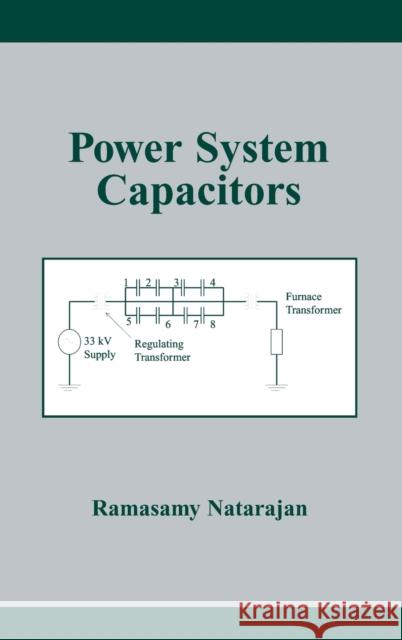 Power System Capacitors Ramasamy Natarajan Natarajan Natarajan 9781574447101 CRC