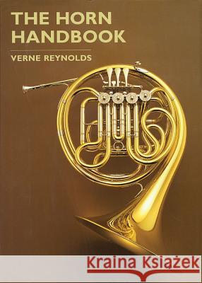 The Horn Handbook Verne Reynolds 9781574670165 Amadeus Press