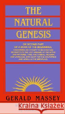 The Natural Genesis: A Short Life Gerald Massey Charles S. Finch 9781574780093 Black Classic Press