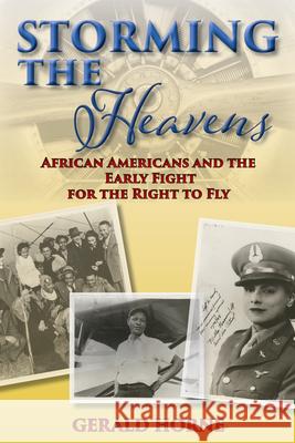 Storming the Heavens: African Americans and the Early Fight for the Right to Fly  9781574781519 Black Classic Press