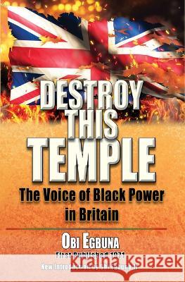 Destroy This Temple: The Voice of Black Power in England  9781574781991 Black Classic Press