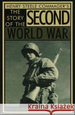 The Story of the Second World War Commager, Henry Steele 9781574881684 Potomac Books