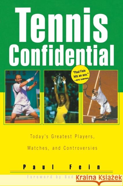Tennis Confidential: Today's Greatest Players, Matches, and Controversies Paul Fein Bud Collins 9781574885262 Potomac Books