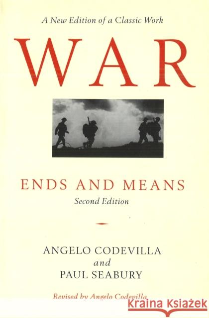 War: Ends and Means, Second Edition Codevilla, Angelo M. 9781574886108