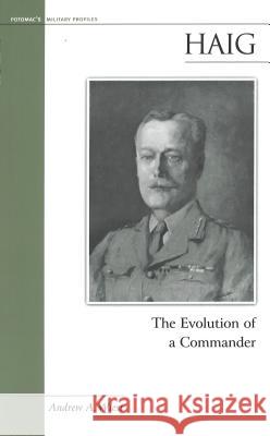Haig: The Evolution of a Commander Andrew A. Wiest 9781574886849 Potomac Books