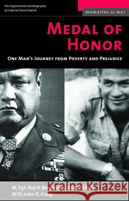 Medal of Honor: One Man's Journey from Poverty and Prejudice Roy P. Benavidez John R. Craig H. Ross Perot 9781574886924 Potomac Books