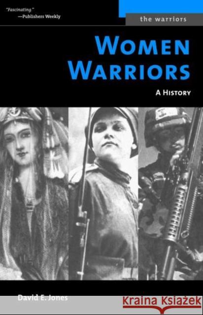 Women Warriors: A History (Revised) Jones, David E. 9781574887266 Potomac Books