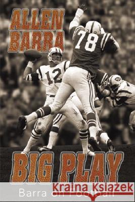 Big Play: Barra on Football Allen Barra 9781574888683 Potomac Books