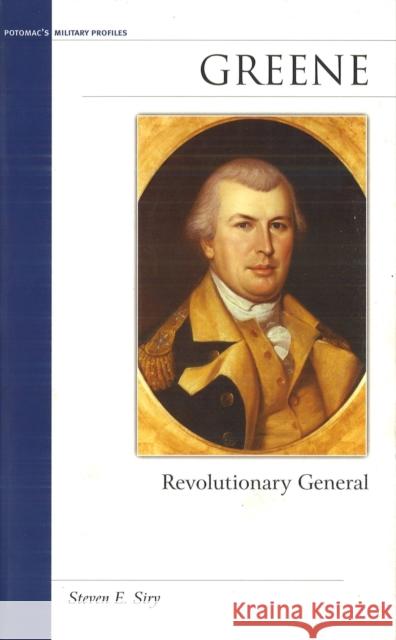 Greene: Revolutionary General Steven E. Siry 9781574889123 Potomac Books