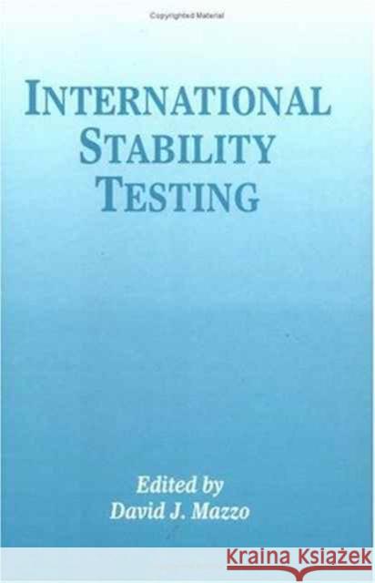 International Stability Testing Mazzo J. Mazzo David J. Mazzo 9781574910780 Informa Healthcare