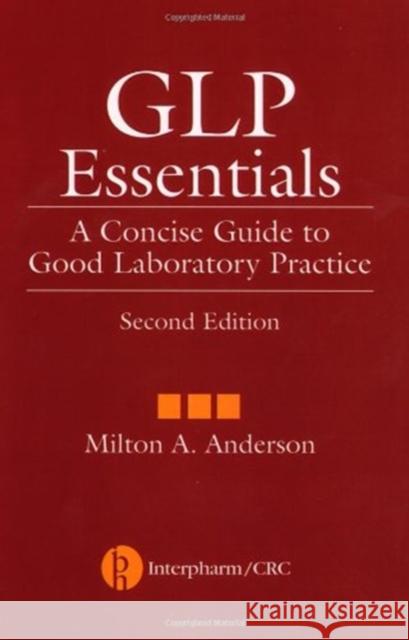 Glp Essentials: A Concise Guide to Good Laboratory Practice, Second Edition (5-Pack_ Anderson, Milton A. 9781574911381 Informa Healthcare