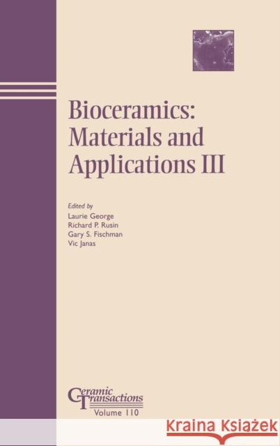 Bioceramics #3 CT Vol 110 George, Laurie 9781574981025 John Wiley & Sons