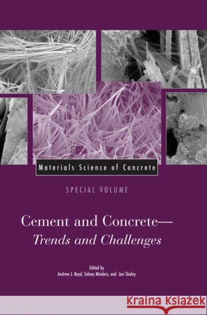 Materials Science of Concrete, Special Volume: Cement and Concrete - Trends and Challenges Boyd, Andrew J. 9781574981643 John Wiley & Sons