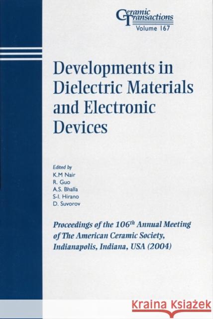Developments in Dielectric Materials and Electronic Devices: Proceedings of the 106th Annual Meeting of the American Ceramic Society, Indianapolis, In Nair, K. M. 9781574981889 John Wiley & Sons