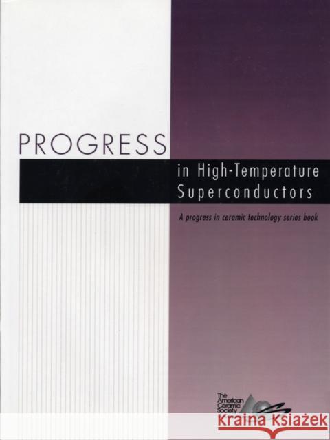 Progress in High-Temperature Superconductors The American Ceramic Society             G. Geiger 9781574981940 American Ceramic Society