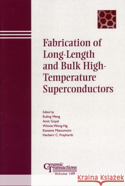 Fabrication of Long-Length and Bulk High-Temperature Superconductors Meng                                     Hc Freyhard A. Goya 9781574982046 John Wiley & Sons