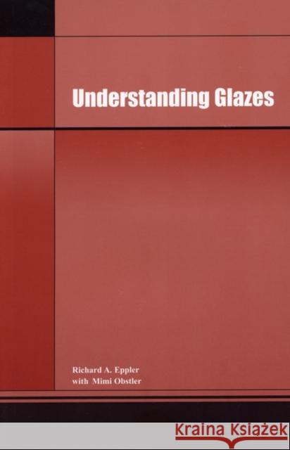 Understanding Glazes Richard A. Eppler Mimi Obstler 9781574982220