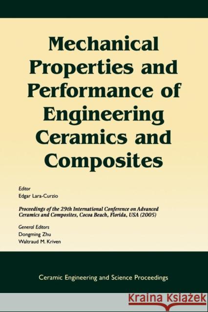 Mechanical Properties and Performance of Engineering Ceramics and Composites: A Collection of Papers Presented at the 29th International Conference on Lara-Curzio, Edgar 9781574982329 John Wiley & Sons