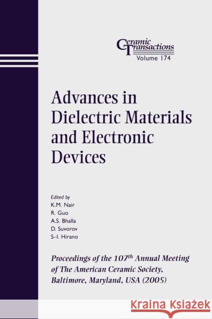 Advances in Dielectric Materials and Electronic Devices: Proceedings of the 107th Annual Meeting of the American Ceramic Society, Baltimore, Maryland, Nair, K. M. 9781574982442 John Wiley & Sons
