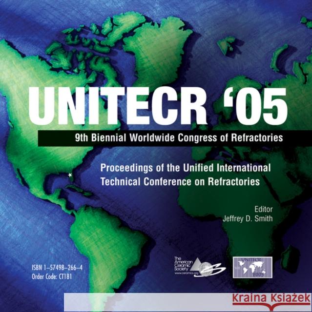 unitecr '05: proceedings of the unified international technical conference on refractories set - book and cd-rom  Smith, Jeffrey D. 9781574982671