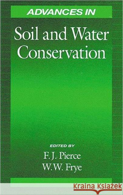 Advances in Soil and Water Conservation Pierce J. Pierce Francis Pierce Wilbur W. Frye 9781575040837 CRC
