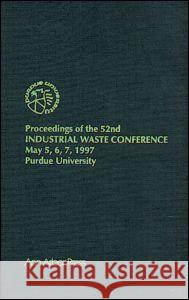 Proceedings of the 52nd Purdue Industrial Waste Conference1997 Conference Alleman                                  Purdue Research Foun                     James E. Alleman 9781575040981