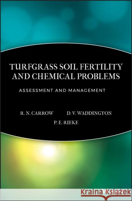Turfgrass Soil Fertility & Chemical Problems: Assessment and Management Waddington, D. V. 9781575041537