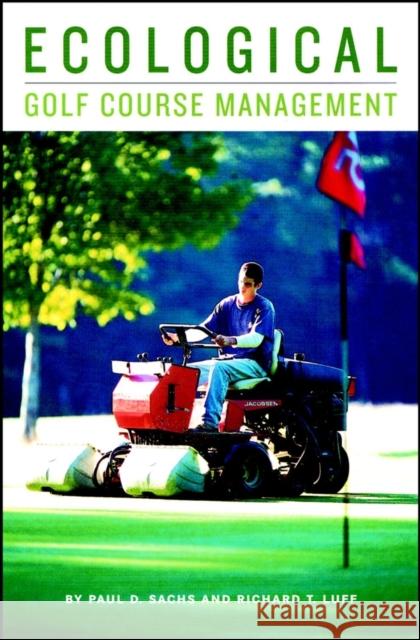 Ecological Golf Course Management P. D. Sachs 9781575041544 JOHN WILEY AND SONS LTD