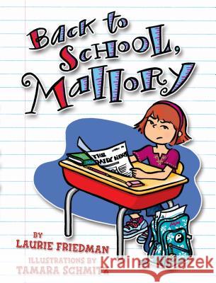 #2 Back to School, Mallory Laurie B. Friedman Tamara Schmitz 9781575058658 Carolrhoda Books