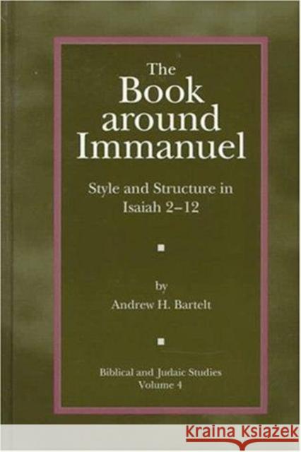 The Book Around Immanuel: Style and Structure in Isaiah 2 - 12  9781575060064 Eisenbrauns