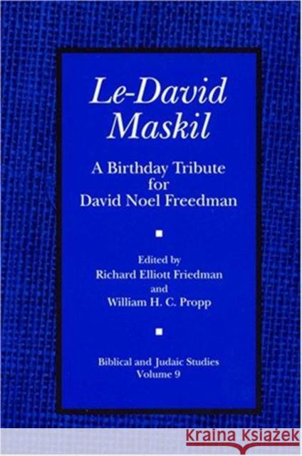 Le-David Maskil: A Birthday Tribute for David Noel Freedman  9781575060842 Eisenbrauns