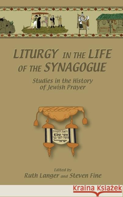 Liturgy in the Life of the Synagogue: Studies in the History of Jewish Prayer  9781575060972 Eisenbrauns