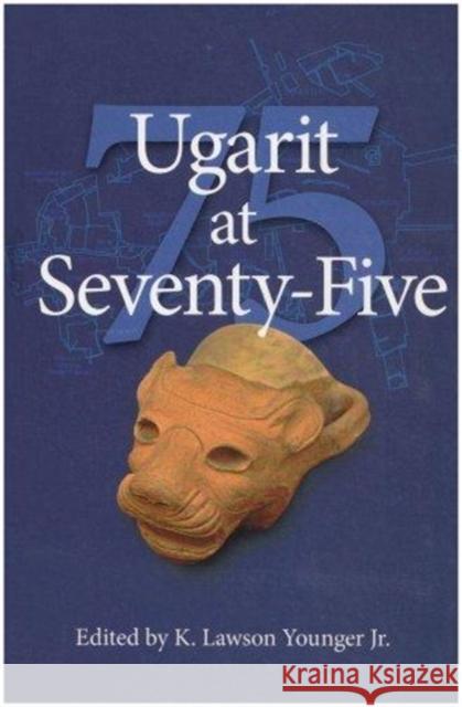 Ugarit at Seventy-Five  9781575061436 Eisenbrauns