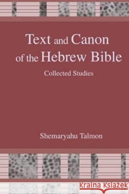 Text and Canon of the Hebrew Bible: Collected Studies  9781575061924 Eisenbrauns