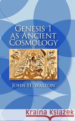 Genesis 1 as Ancient Cosmology  9781575062167 Eisenbrauns